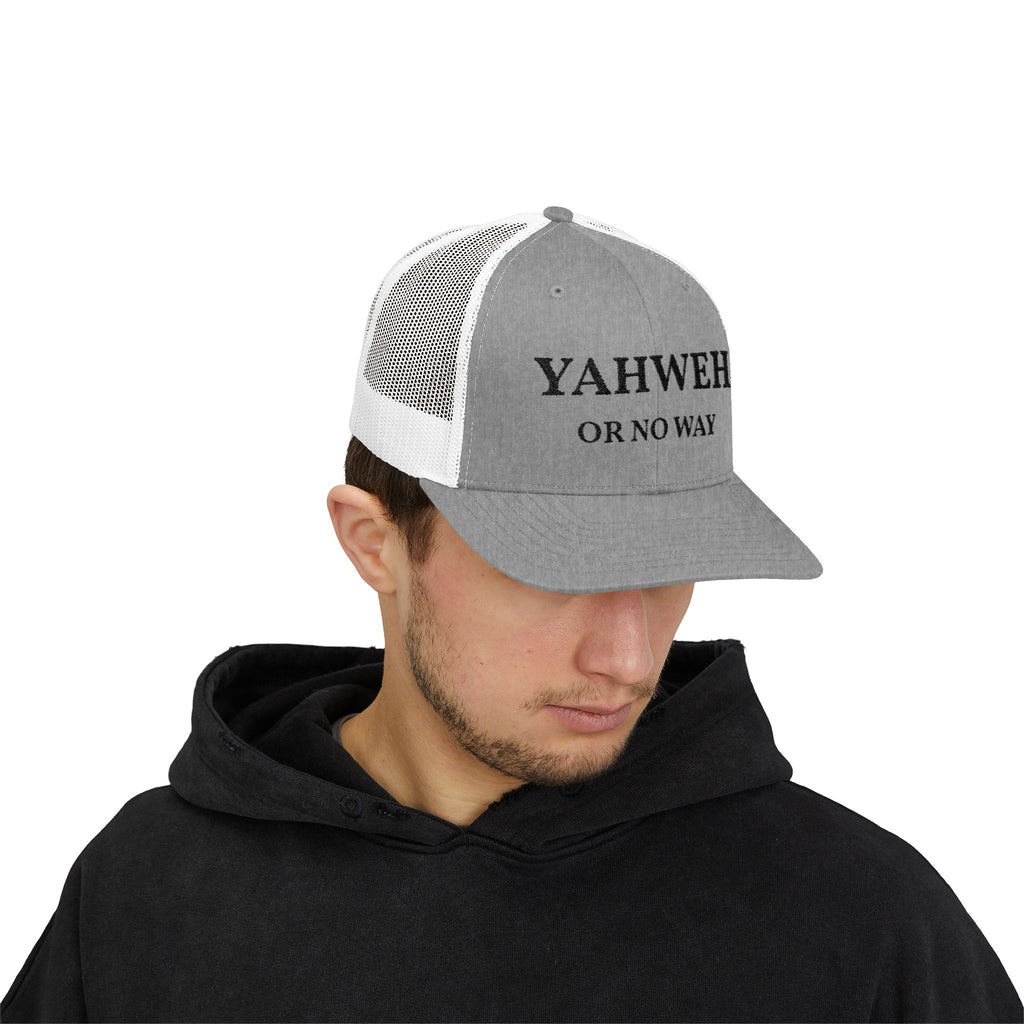 Yahweh or No Way - Trucker Hat - Choosify